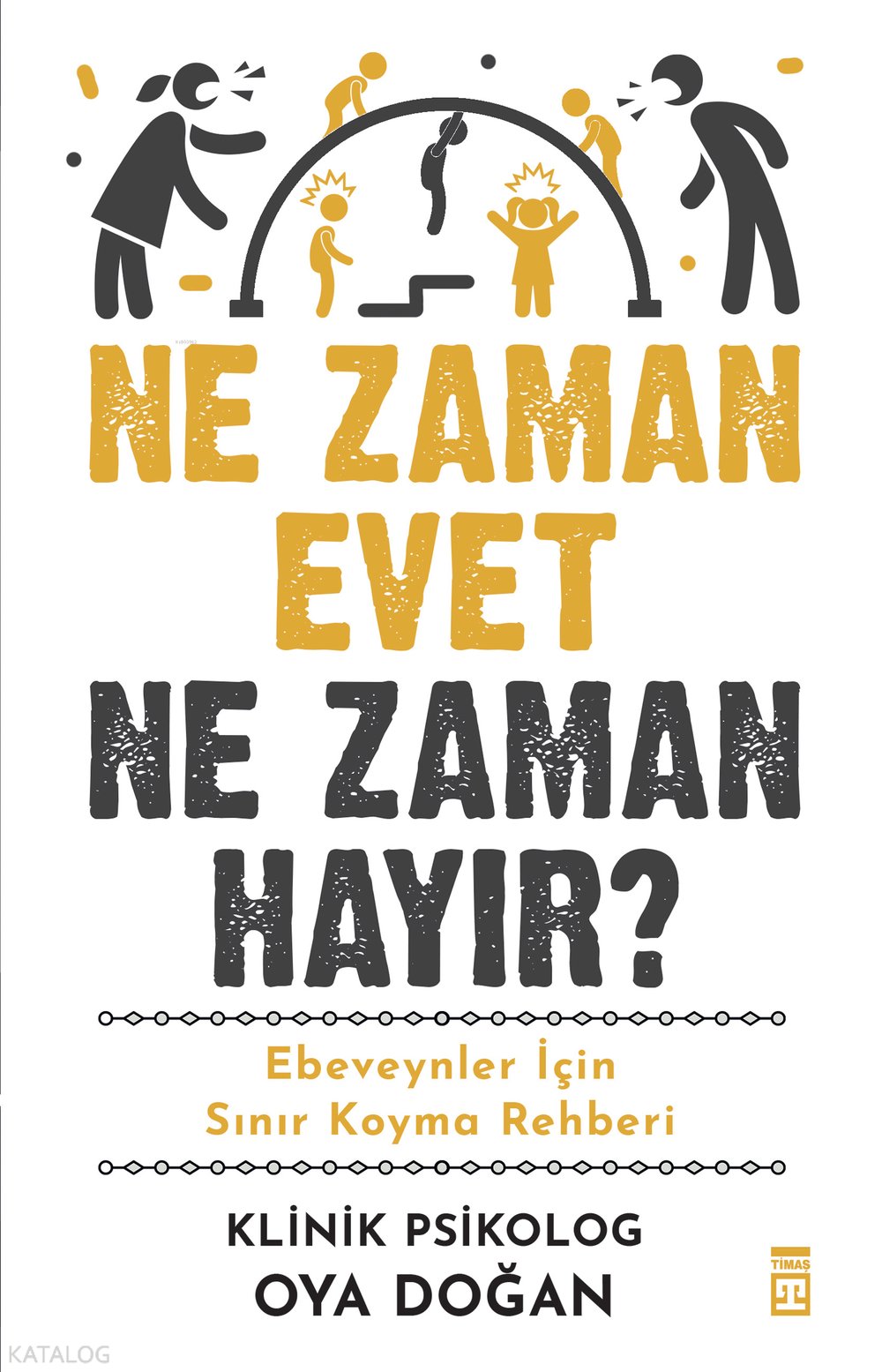 Ne Zaman Evet Ne Zaman Hayır? - Oya Doğan