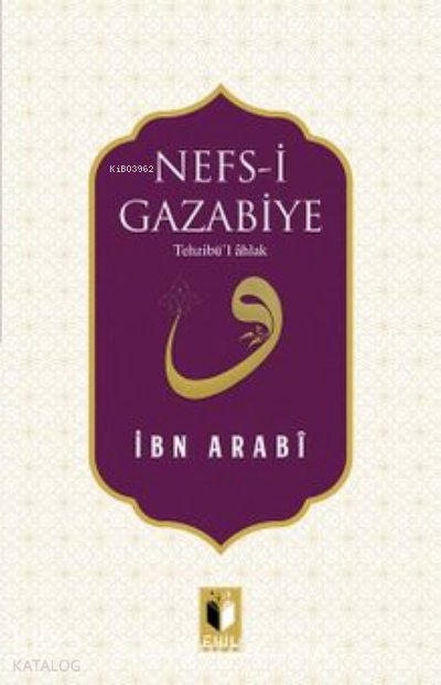 Nefs-i Gazabiye Tehzibü’l Ahlak - Muhyiddin İbn Arabi