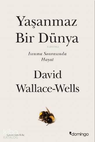 Yaşanmaz Bir Dünya - David Wallace - Wells