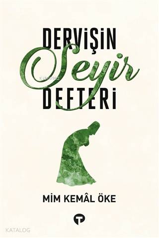 Dervişin Seyir Defteri - Mim Kemal Öke