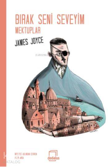 Bırak Seni Seveyim - James Joyce