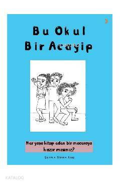 Bu Okul Bir Acayip - Şeyma Sıdıka Kılıç