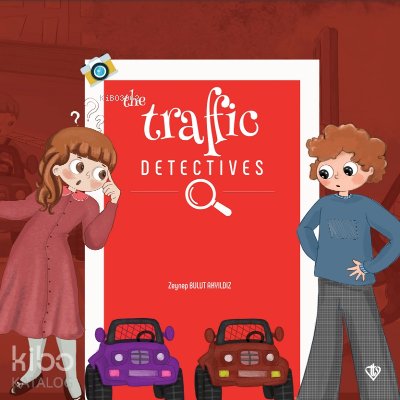 The Traffic Detectives (Trafik Dedektifleri) - Zeynep Bulut Akyıldız