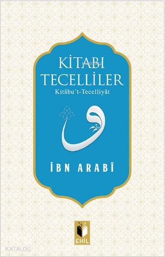 Kitabı Tecelliler - Muhyiddin İbn Arabi