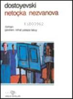 Netoçka Nezvanova - Fyodor Mihayloviç Dostoyevski
