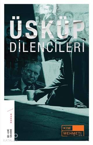 Üsküp Dilencileri - Kim Mehmeti