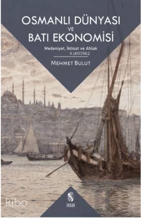 Osmanlı Dünyası ve Batı Ekonomisi