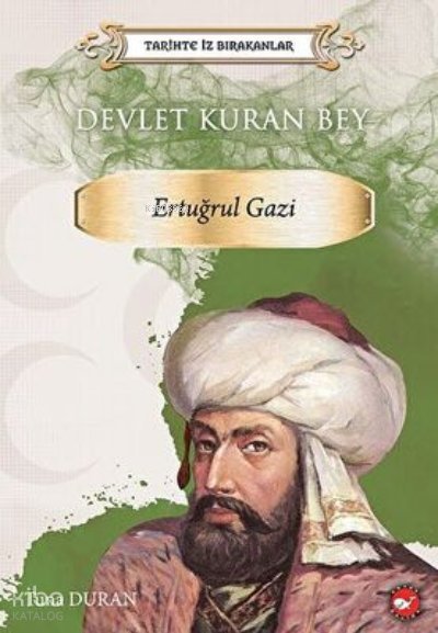 Tarihte İz Bırakanlar Devlet Kuran Bey - Tuna Duran