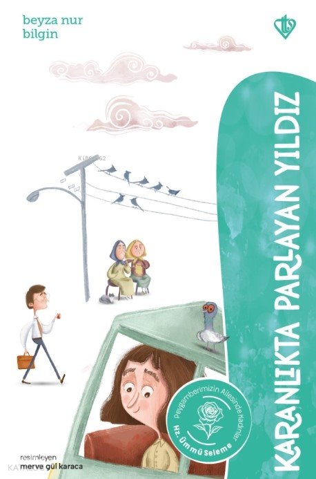 Karanlıkta Parlayan Yıldız - Hz. Ümmü Seleme - Beyza Nur Bilgin