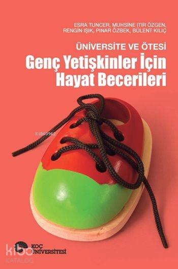 Üniversite ve Ötesi: Genç Yetişkinler İçin Hayat Becerileri