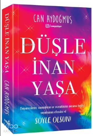 Düşle, İnan, Yaşa