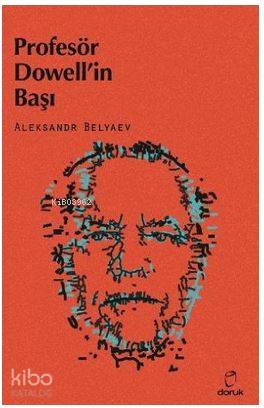 Profesör Dowell'in Başı - Aleksandr Romanoviç Belyaev