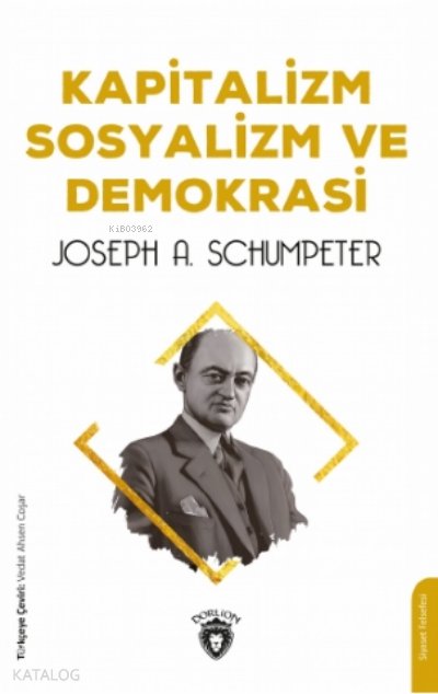 Kapitalizm Sosyalizm Ve Demokrasi - Joseph A. Schumpeter