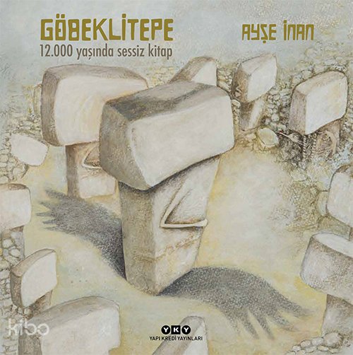 Göbeklitepe – 12.000 Yaşında (Ciltli)