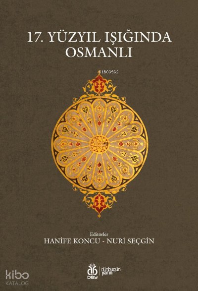 17. Yüzyıl Işığında Osmanlı - Hanife Koncu