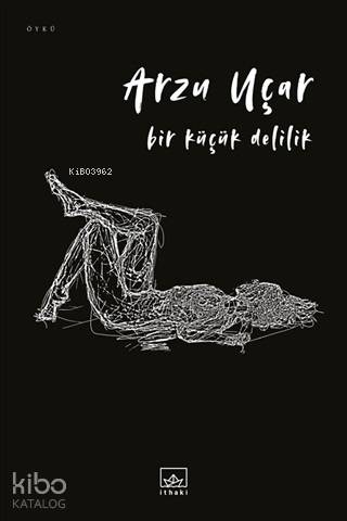 Bir Küçük Delilik - Arzu Uçar