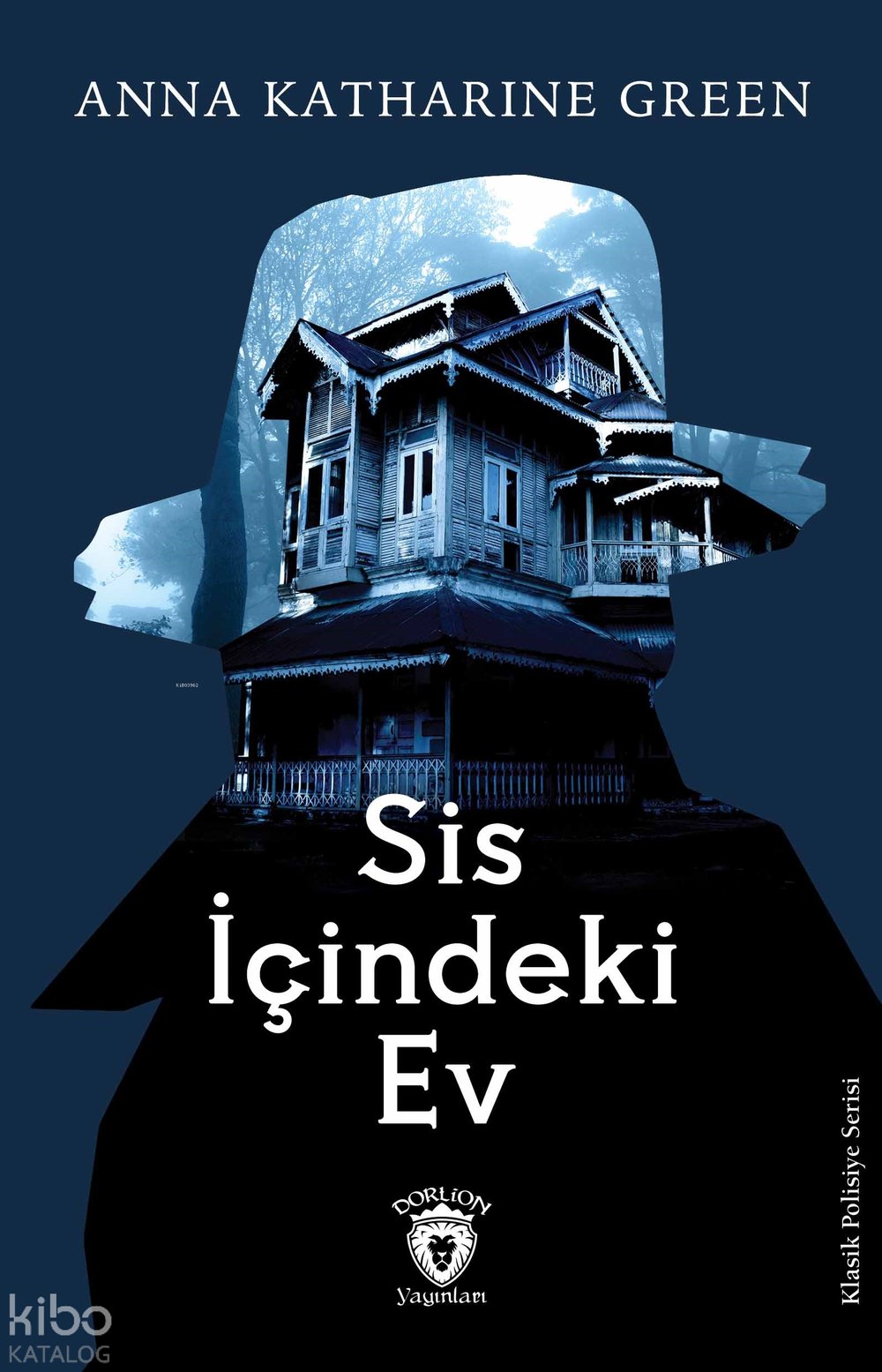 Sis İçindeki Ev - Anna Katharine Green