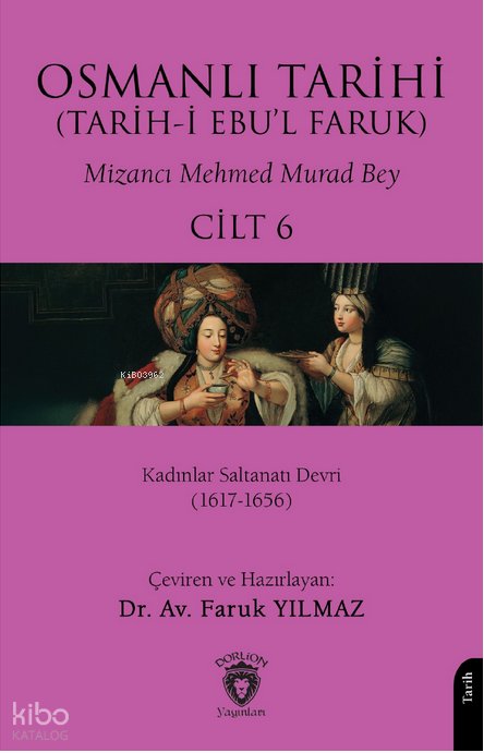 Osmanlı Tarihi (Tarih-i Ebu'l Faruk) Cilt 6