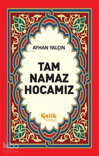 Tam Namaz Hocamız - Ayhan Yalçın