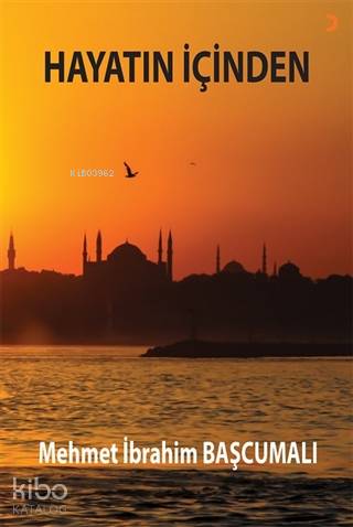 Hayatın İçinden - Mehmet İbrahim Başcumalı
