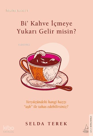 Bi’ Kahve İçmeye Yukarı Gelir misin? - Selda Terek