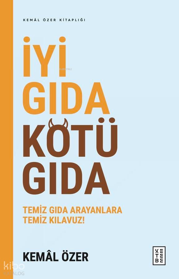 İyi Gıda Kötü Gıda - Kemal Özer