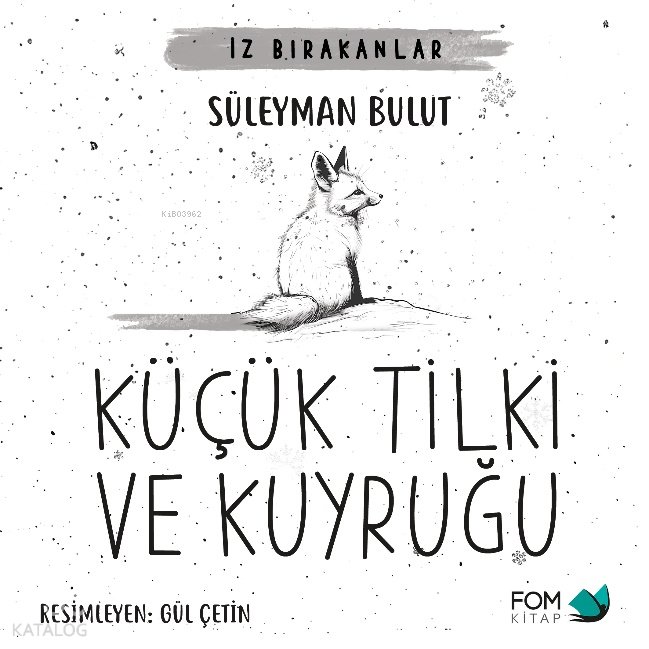 Küçük Tilki ve Kuyruğu - Süleyman Bulut