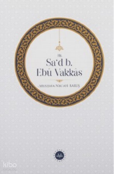 Hz. Sa’d B. Ebu Vakkâs