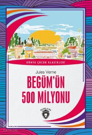 Begüm'ün 500 Milyonu - Jules Verne