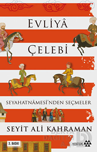 EVLİYA ÇELEBİ SEYAHATNAMESİNDEN SEÇMELE