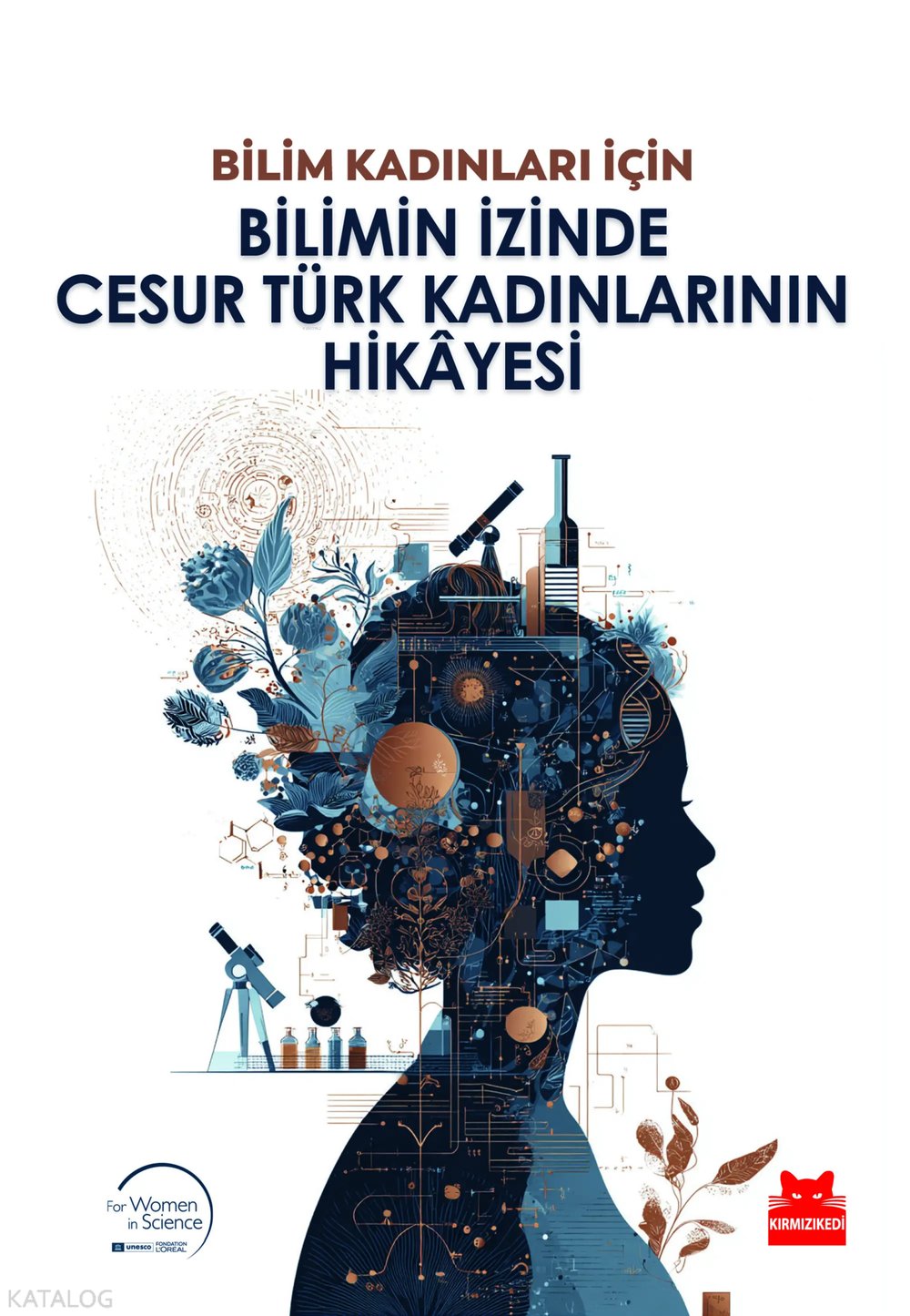 Bilim Kadınları İçin Bilimin İzinde Cesur Türk Kadınlarının Hikayesi