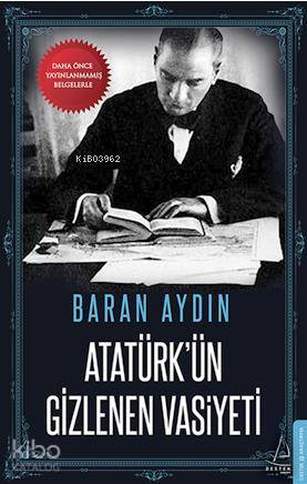 Atatürk'ün Gizlenen Vasiyeti - M. Baran Aydın