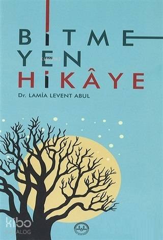 Bitmeyen Hikaye - Lamia Levent Abul