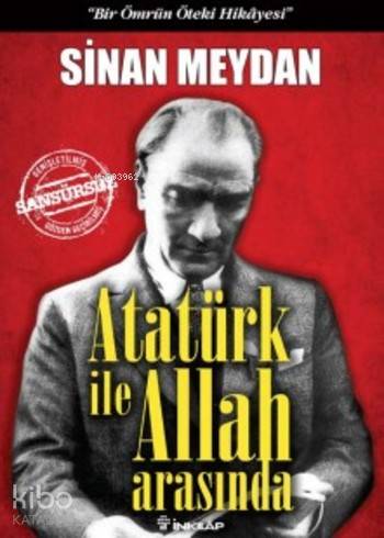 Atatürk ile Allah Arasında (Ciltli) - Sinan Meydan