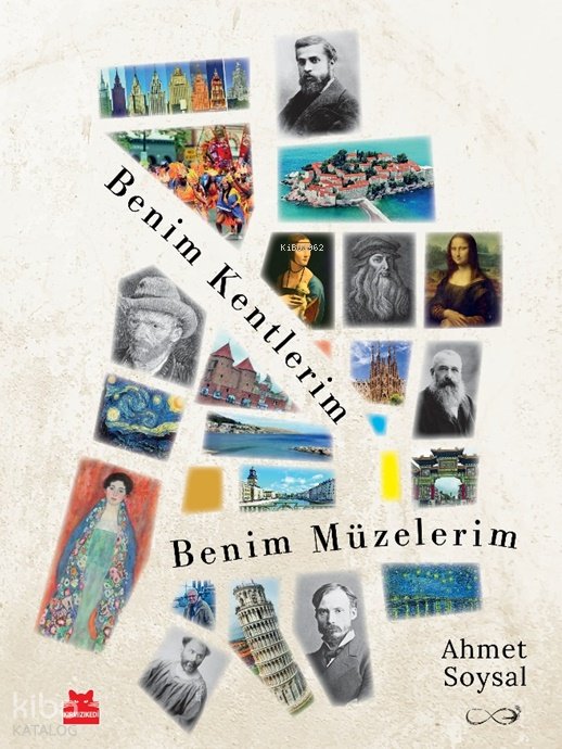 Benim Kentlerim Benim Müzelerim - Ahmet Soysal