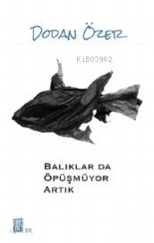 Balıklar da Öpüşmüyor Artık