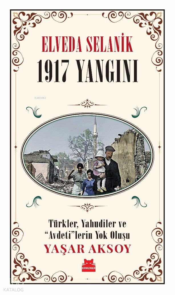 Elveda Selanik- 1917 Yangını - Yaşar Aksoy