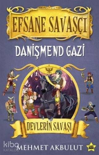 Efsane Savaşçı Danişmend Gazi - Devlerin Savaşı - Mehmet Akbulut