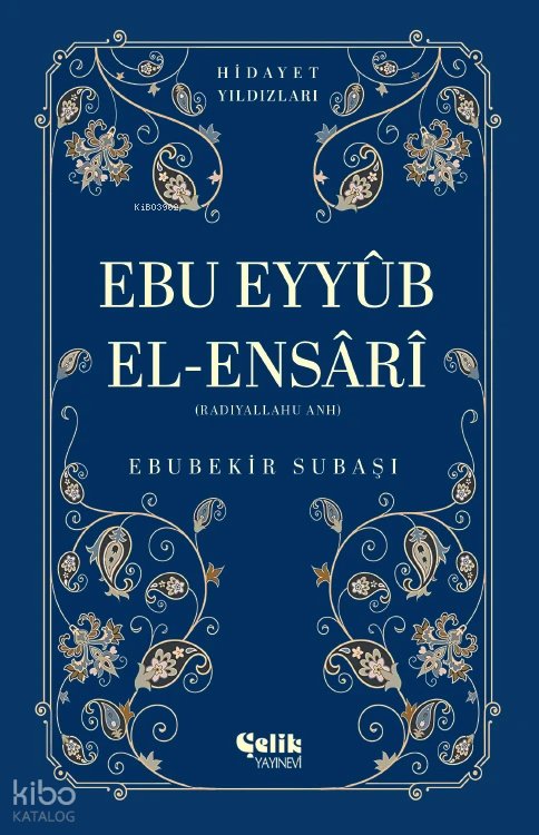 Ebu Eyyüb El-Ensari (Radıyallahu Anh) - Hidayet Yıldızları