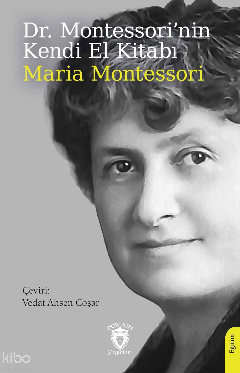 Dr. Montessori’nin Kendi El Kitabı - Maria Montessori