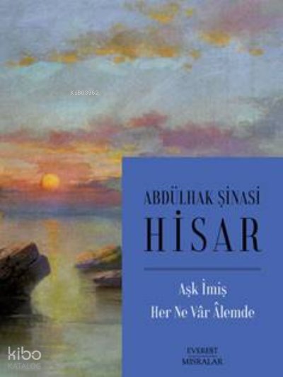 Aşk İmiş Her Ne Vâr Âlemde - Abdülhak Şinasi Hisar