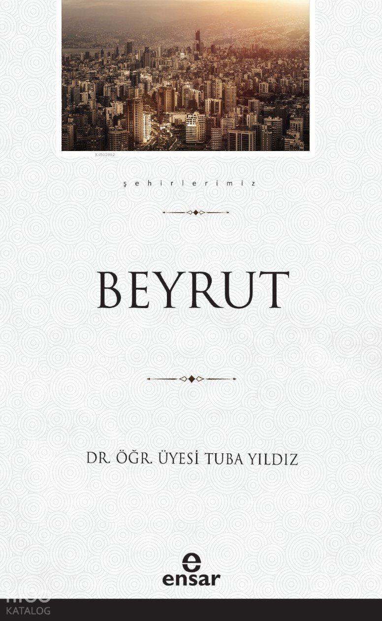 Beyrut (Şehirlerimiz-5) - Tuba Yıldız