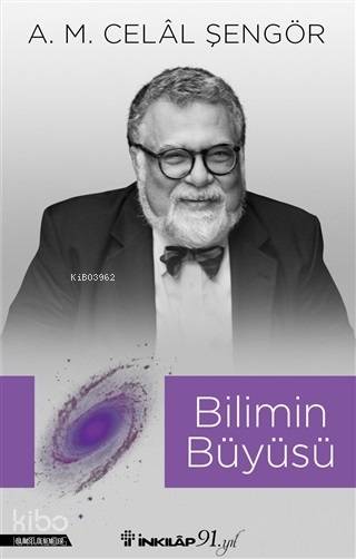 Bilimin Büyüsü - Celâl Şengör