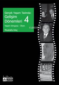 Gerçek Yaşam Tadında: Gelişim Dönemleri 4 - Mustafa Kılıç