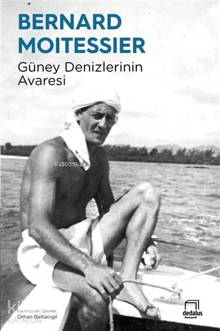 Güney Denizlerinin Avaresi - Bernard Moitessier