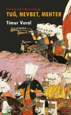 Tuğ, Nevbet, Mehter - Timur Vural