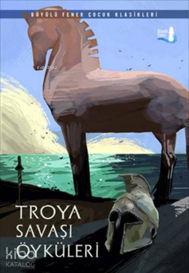 Troya Savaşı Öyküleri - Kolektif 