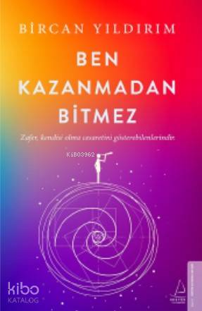 Ben Kazanmadan Bitmez