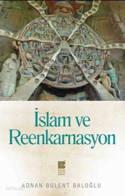 İslam Ve Reenkarnasyon - Adnan Bülent Baloğlu