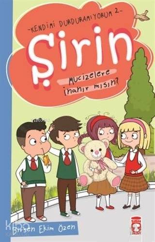 Şirin Mucizelere İnanır mısın? - Kendimi Durduramıyorum 2 - Birsen Ekim Özen